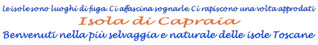 Isola di Capraia - Benvenuti nella piu selvaggia e naturale delle isola toscane